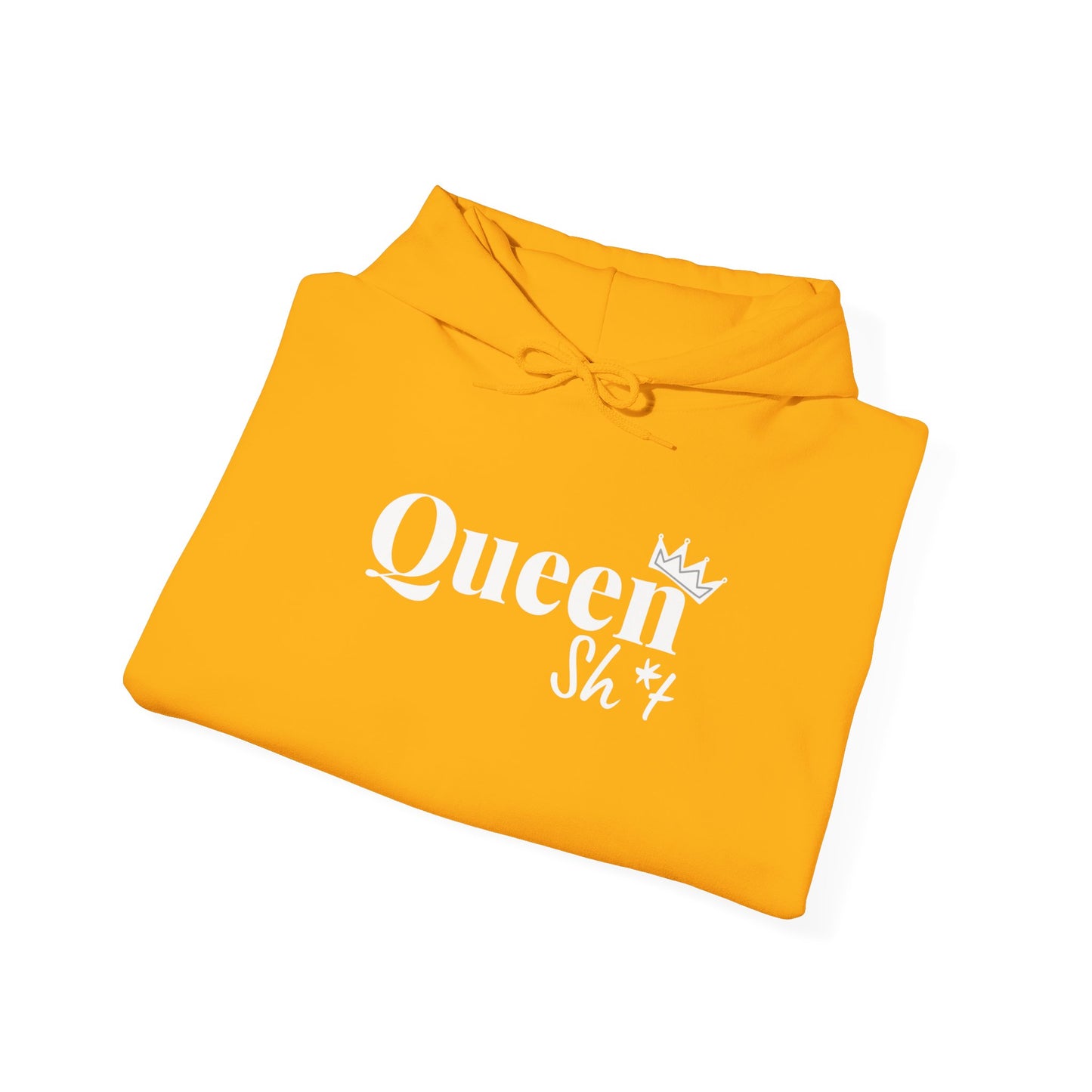 Queen Sh*t Hooded Sweatshirt