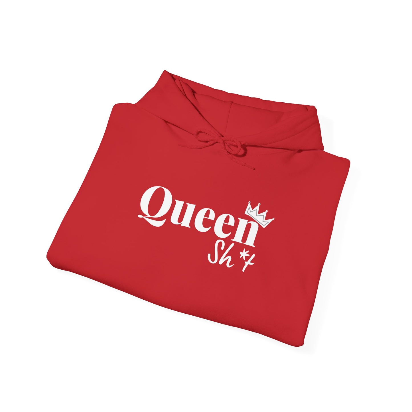 Queen Sh*t Hooded Sweatshirt