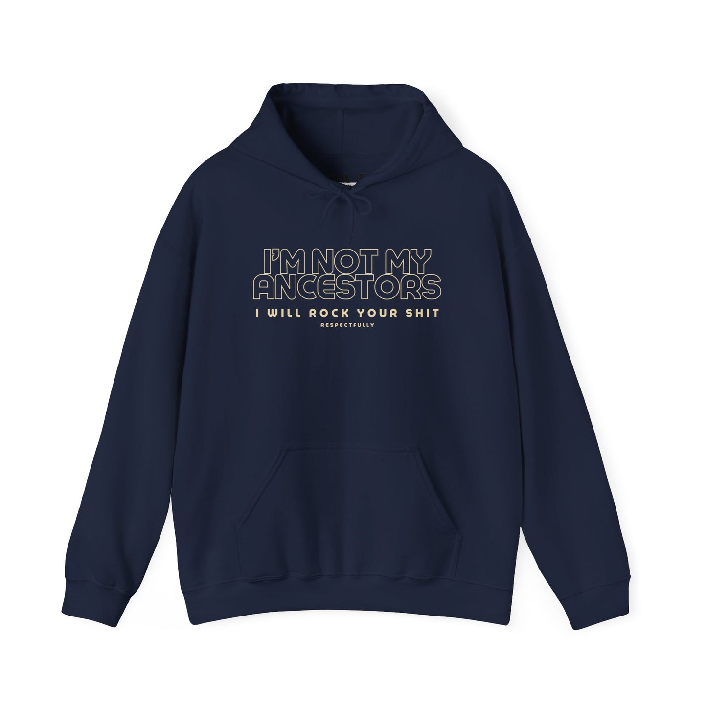 I’m Not My Ancestors Hoodie